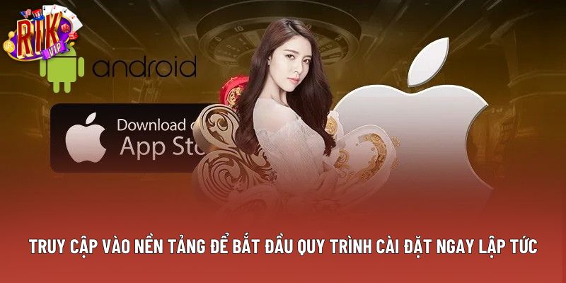 Truy cập vào nền tảng để bắt đầu quy trình cài đặt ngay lập tức Truy cập vào nền tảng để bắt đầu quy trình cài đặt ngay lập tức