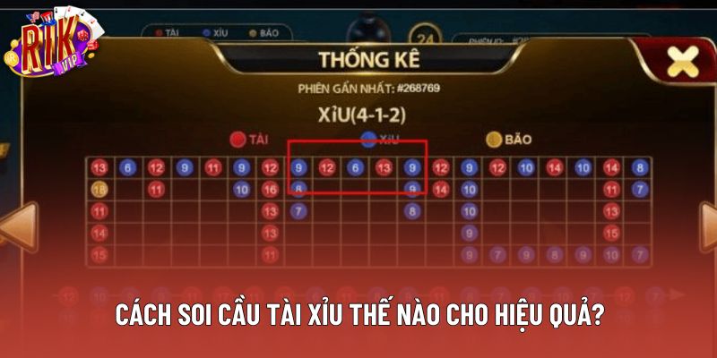 Cách soi cầu tài xỉu thế nào cho hiệu quả? Cách soi cầu tài xỉu thế nào cho hiệu quả?