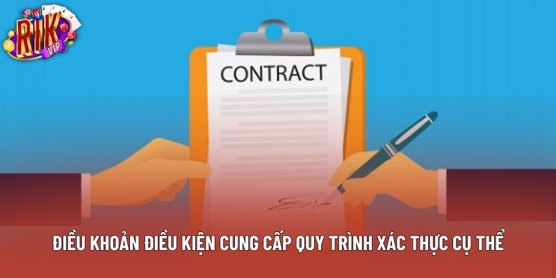 Điều khoản điều kiện cung cấp quy trình xác thực cụ thể Điều khoản điều kiện cung cấp quy trình xác thực cụ thể