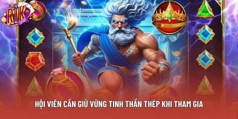 Hội viên cần giữ vững tinh thần thép khi tham gia Hội viên cần giữ vững tinh thần thép khi tham gia