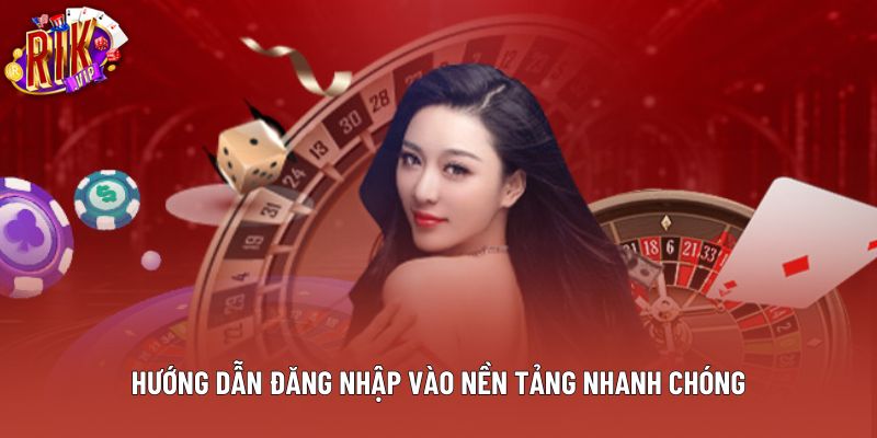 Hướng dẫn đăng nhập vào nền tảng nhanh chóng Hướng dẫn đăng nhập vào nền tảng nhanh chóng