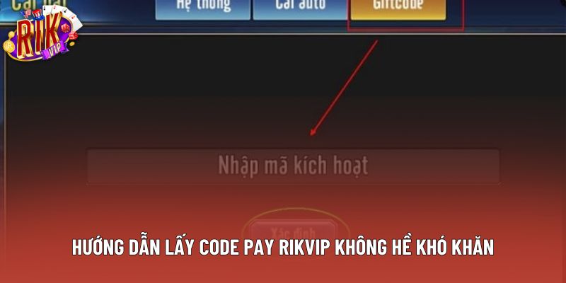 Hướng dẫn lấy code pay Rikvip không hề khó khăn Hướng dẫn lấy code pay Rikvip không hề khó khăn