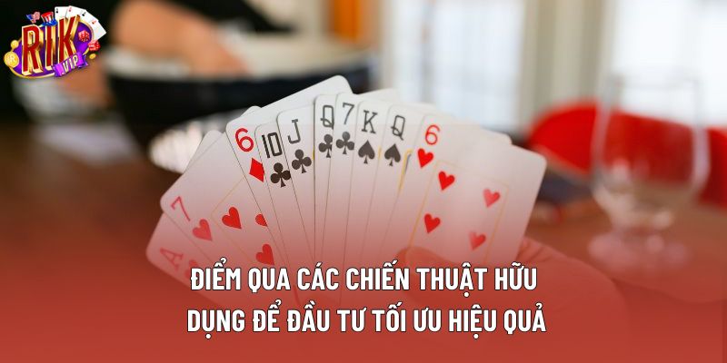 Điểm qua các chiến thuật hữu dụng để đầu tư tối ưu hiệu quả Điểm qua các chiến thuật hữu dụng để đầu tư tối ưu hiệu quả