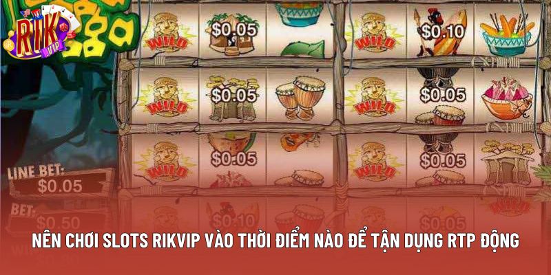 Nên chơi slots rikvip vào thời điểm nào để tận dụng RTP động Nên chơi slots rikvip vào thời điểm nào để tận dụng RTP động