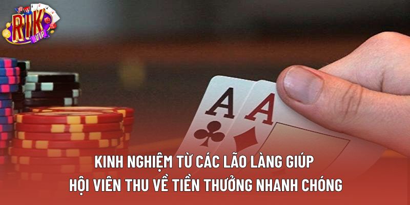Kinh nghiệm từ các lão làng giúp hội viên thu về tiền thưởng nhanh chóng Kinh nghiệm từ các lão làng giúp hội viên thu về tiền thưởng nhanh chóng